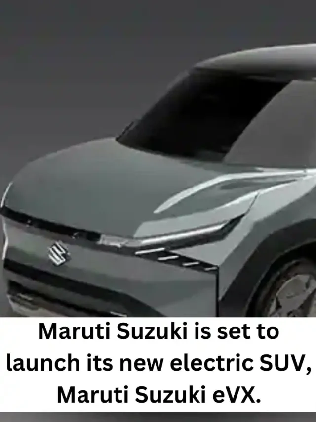 Maruti Suzuki Set to Launch eVX electric car